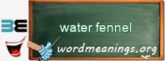 WordMeaning blackboard for water fennel